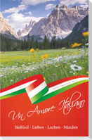 Un Amore Italiano: Südtirol: Lieben - Lachen - Morden
