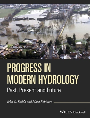 Rodda, John C / Mark Robinson. Progress in Modern Hydrology - Past, Present and Future. Wiley, 2015.