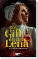 Das Gift der roten Lena