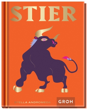Andromeda, Stella. Stier - Ein edles Geschenkbuch über die Kraft der Astrologie. Groh Verlag, 2021.
