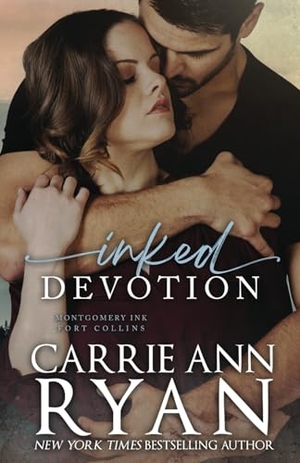 Ryan, Carrie Ann. Inked Devotion. Carrie Ann Ryan, 2021.