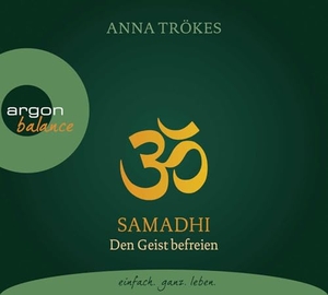 Trökes, Anna. Samadhi - Den Geist zentrieren. Geführte Meditation. Argon Balance, 2015.