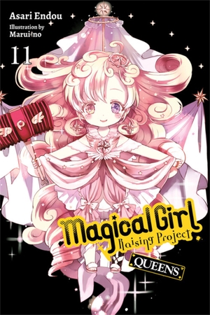 Endou, Asari. Magical Girl Raising Project, Vol. 11 (Light Novel) - Queens Volume 11. Yen Press, 2021.