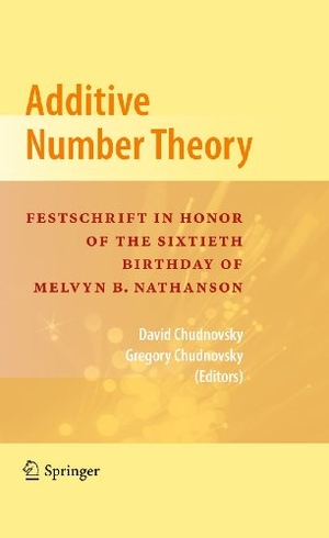 Chudnovsky, Gregory / David Chudnovsky (Hrsg.). Additive Number Theory - Festschrift In Honor of the Sixtieth Birthday of Melvyn B. Nathanson. Springer New York, 2014.