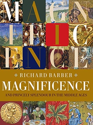 Barber, Richard. Magnificence - And Princely Splendour in the Middle Ages. Boydell & Brewer, 2020.