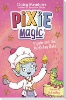 Pixie Magic: Pippin and the Birthday Bake