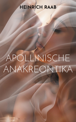 Raab, Heinrich. Apollinische Anakreontika. Books on Demand, 2024.
