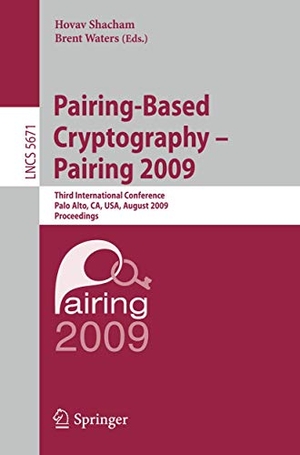 Waters, Brent / Hovav Shacham (Hrsg.). Pairing-Based Cryptography - Pairing 2009 - Third International Conference Palo Alto, CA, USA, August 12-14, 2009 Proceedings. Springer Berlin Heidelberg, 2009.