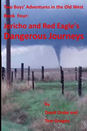 Gnagey, Tom / David Drake. Jericho and Red Eagle's Dangerous Journeys: Two boys adventures in the old west. Independently Published, 2017.