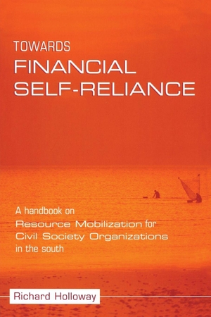 Holloway, Richard. Towards Financial Self-reliance - A Handbook of Approaches to Resource Mobilization for Citizens' Organizations. Routledge, 2001.