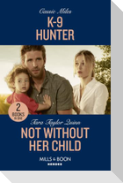 K-9 Hunter / Not Without Her Child