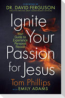 Ignite Your Passion for Jesus