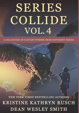 Smith, Dean Wesley / Kristine Kathryn Rusch. Series Collide, Volume 4. Wmg Publishing, Inc., 2025.