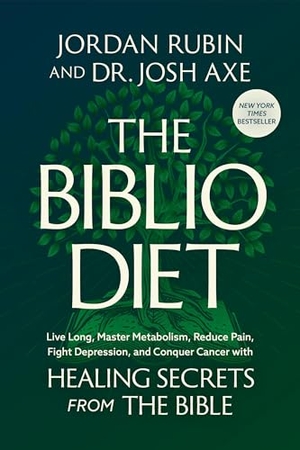 Rubin, Jordan / Joshua Axe. The Biblio Diet - Transforming Your Health the Way God Intended. Jessica Kingsley Publishers, 2025.
