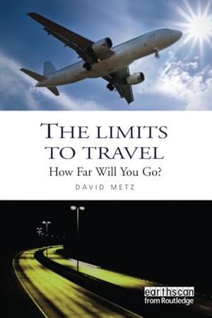 Metz, David. The Limits to Travel - How Far Will You Go?. Routledge, 2016.