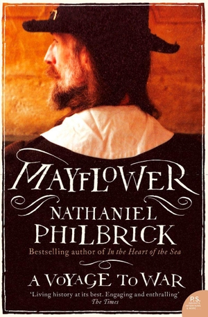 Philbrick, Nathaniel. Mayflower - A Voyage to War. HarperCollins, 2007.