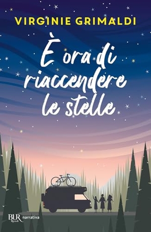Grimaldi, Virginie. È ora di riaccendere le stelle. Rizzoli, 2024.