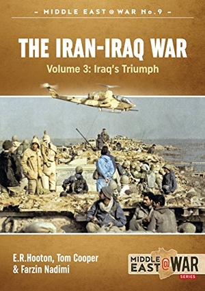 Hooton, E. R. / Nadimi, Farzin et al. The Iran-Iraq War Volume 3 - Iraq's Triumph. Helion & Company, 2018.