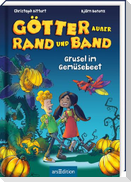 Götter außer Rand und Band - Grusel im Gemüsebeet (Götter außer Rand und Band 2)