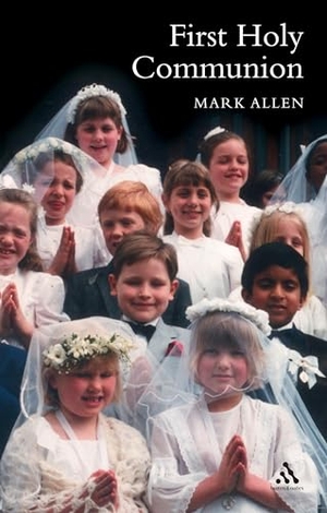 Allen, Mark. First Holy Communion. Bloomsbury Publishing PLC, 2003.