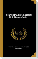 Oeuvres Philosophiques De M. F. Hemsterhuis ...