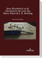 Jeux d'écriture(s) et de réécriture(s) du cycle des Harry Potter de J. K. Rowling