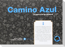 Camino azul : la guerra de las palabras