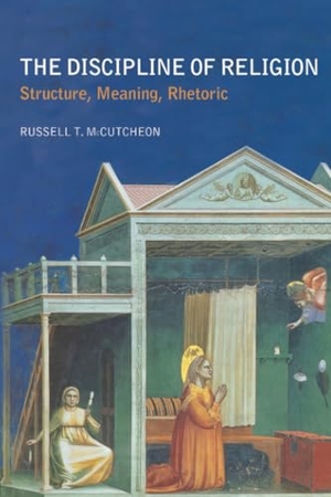 Mccutcheon, Russell T. The Discipline of Religion - Structure, Meaning, Rhetoric. Taylor & Francis Ltd (Sales), 2003.