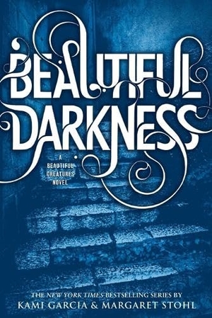 Garcia, Kami / Margaret Stohl. Beautiful Darkness. Little, Brown Books for Young Readers, 2011.
