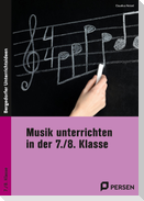 Musik unterrichten in der 7./8. Klasse