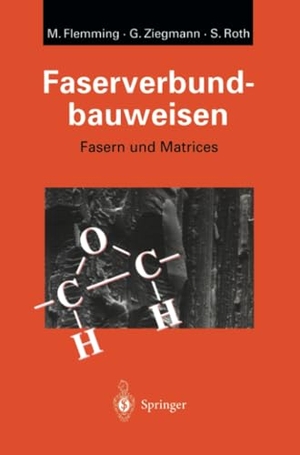 Flemming, Manfred / Roth, Siegfried et al. Faserverbundbauweisen - Fasern und Matrices. Springer Berlin Heidelberg, 2012.