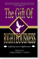 The Gift Of Righteousness: Exploring Issues In Righteousness