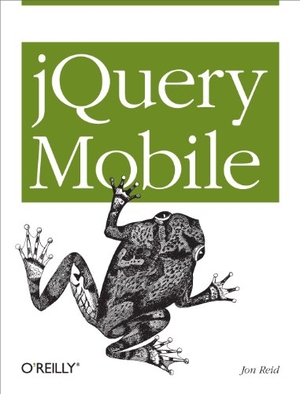 Reid, Jon. jQuery Mobile. O'Reilly Media, 2011.