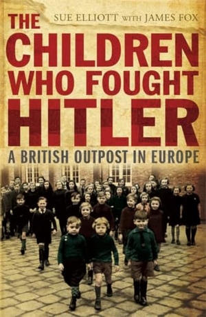 Fox, James / Sue Elliott. The Children who Fought Hitler. John Murray Press, 2010.