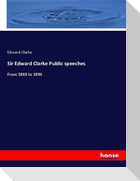 Sir Edward Clarke Public speeches