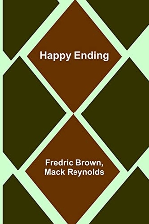 Brown, Fredric / Mack Reynolds. Happy Ending. Alpha Edition, 2022.