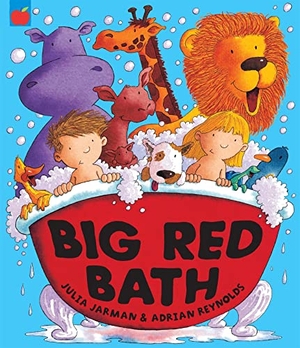 Jarman, Julia. Big Red Bath. Hachette Children's Group, 2005.