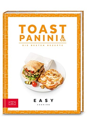 Zs-Team. Toast, Panini & Co. - Die besten Rezepte. ZS Verlag, 2021.