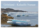 Grönland - Kalaallit Nunaat (Wandkalender 2024 DIN A3 quer), CALVENDO Monatskalender