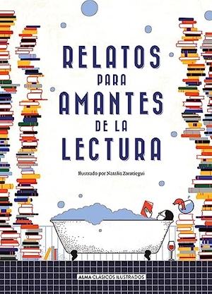 Zweig, Stefan / Woolf, Adeline Virginia et al. Relatos Para Amantes de la Lectura. Editorial Alma, 2024.