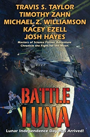 Taylor, Travis S / Zahn, Timothy et al. Battle Luna. Baen, 2021.