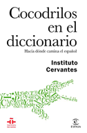Cocodrilos en el diccionario : hacia dónde camina el español