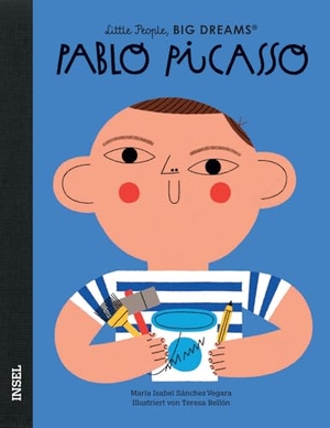 Sánchez Vegara, María Isabel. Little People, Big Dreams - Pablo Picasso - Deutsche Ausgabe | Kinderbuch ab 4 Jahre. Insel Verlag GmbH, 2022.