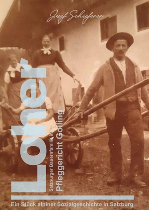 Schieferer, Josef. Loher - Salzburger Bauernfamilie im Pfleggericht Golling - Ein Stück alpiner Sozialgeschichte. Buchschmiede, 2026.