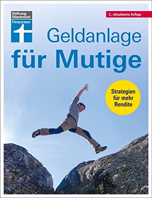 Klotz, Antonie / Linder, Hans G. et al. Geldanlage für Mutige - Strategien für mehr Rendite. Stiftung Warentest, 2022.