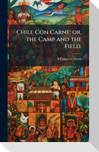 Chile Con Carne; or, the Camp and the Field.