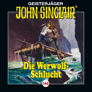Dark, Jason. John Sinclair - Folge 163 - Die Werwolf-Schlucht. Hörspiel.. Lübbe Audio, 2023.