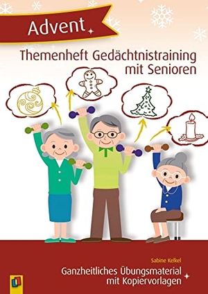 Kelkel, Sabine. Themenheft Gedächtnistraining mit Senioren: Advent Ganzheitliches Übungsmaterial mit Kopiervorlagen. Verlag an der Ruhr GmbH, 2019.