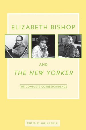 Bishop, Elizabeth. Elizabeth Bishop and The New Yorker. Farrar, Strauss & Giroux-3PL, 2023.
