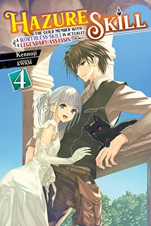 Kwkm. Hazure Skill: The Guild Member with a Worthless Skill Is Actually a Legendary Assassin, Vol. 4 (light novel). Little, Brown & Company, 2022.